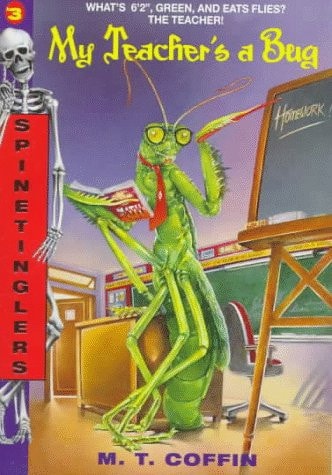 S  3: My Teacher's a Bug (Spinetinglers)