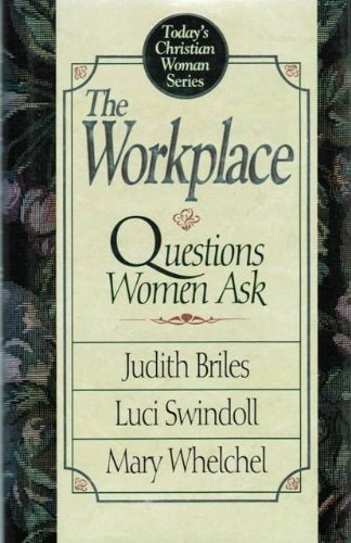 Workplace: Questions Women Ask (Today's Christian Woman)