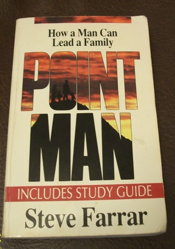 Point Man : How A Man Can Lead A Family