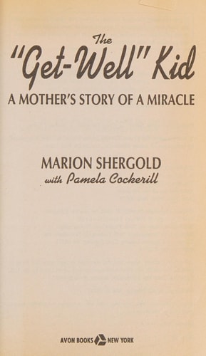 The "Getwell" Kid: A Mother's Story of a Miracle