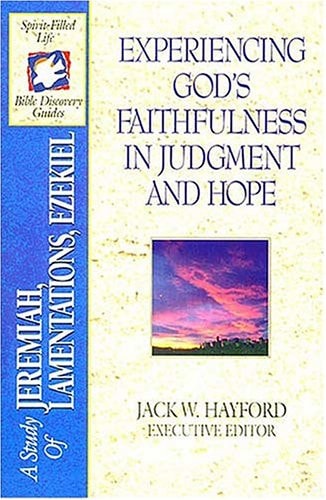 The Spirit-filled Life Bible Discovery Series B12-experiencing God's Faithfulness In Judgment And Hope