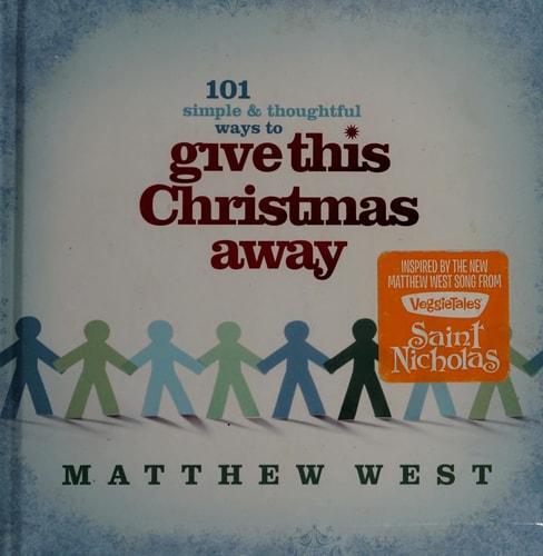 Give This Christmas Away (101 simple & thoughtful ways to . . .)