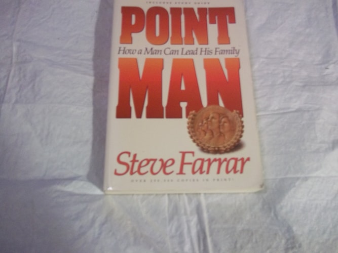 Point Man: How a Man Can Lead His Family
