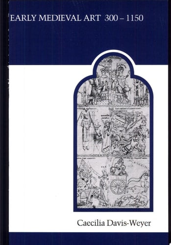 Early Medieval Art 300-1150: Sources and Documents (MART: The Medieval Academy Reprints for Teaching)
