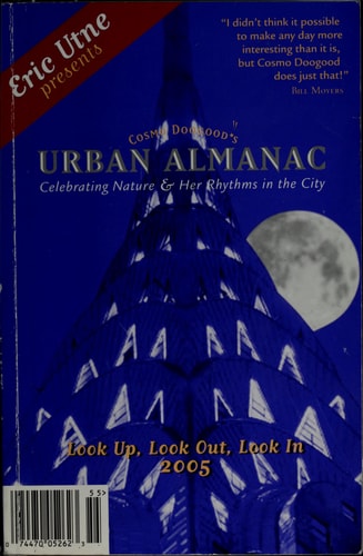 Cosmo Doogood's Urban Almanac: Celebrating Nature And Her Rhythms In The City
