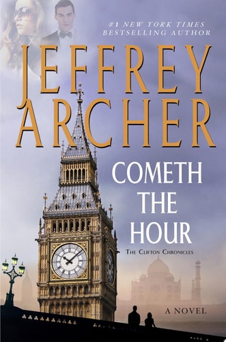 Cometh the Hour Book Six Of the Clifton Chronicles