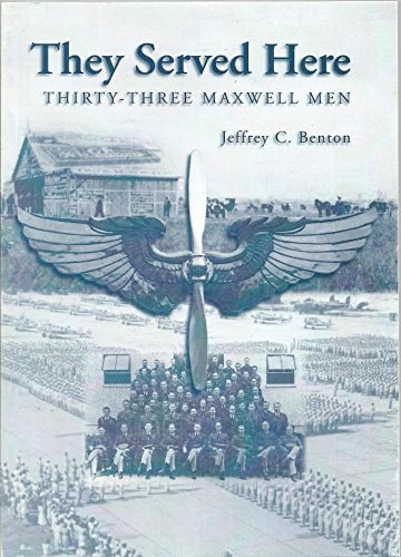 They Served Here: Thirty-three Maxwell Men