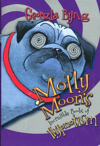 Molly Moon's Incredible Book Of Hypnotism