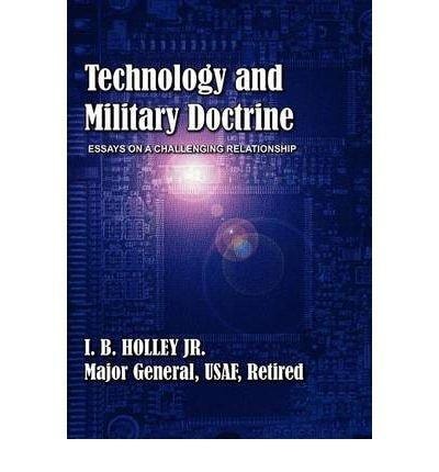 Technology and Military Doctrine: Essays on a Challenging Relationship