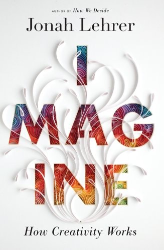 Imagine: How Creativity Works