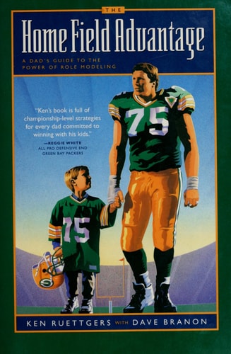 The Home Field Advantage: A Dad's Guide to the Power of Role Modeling
