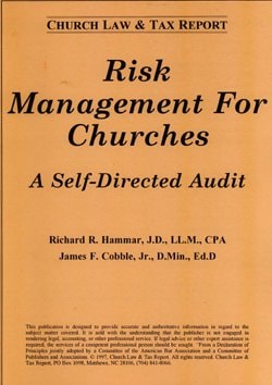 Risk management for churches: A self-directed audit (Church Law & Tax Report)