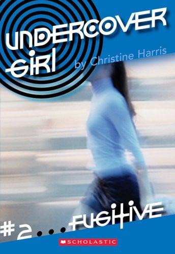 Fugitive (Undercover Girl, No.2)