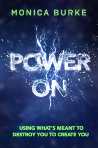 Power On: Using What’s Meant to Destroy You to Create You