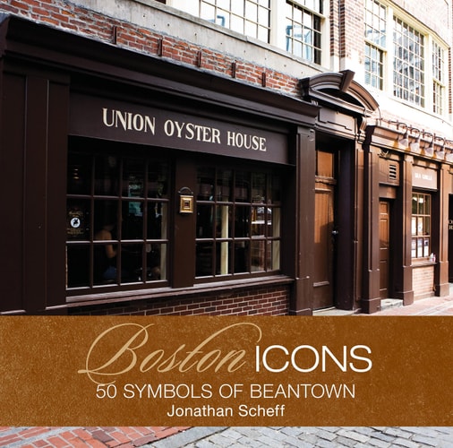 Boston Icons: 50 Symbols Of Beantown
