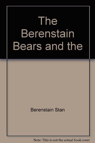The Berenstain Bears and the