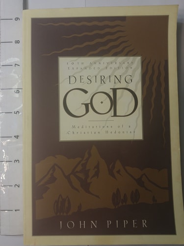 Desiring God Meditations of a Christian Hedonist