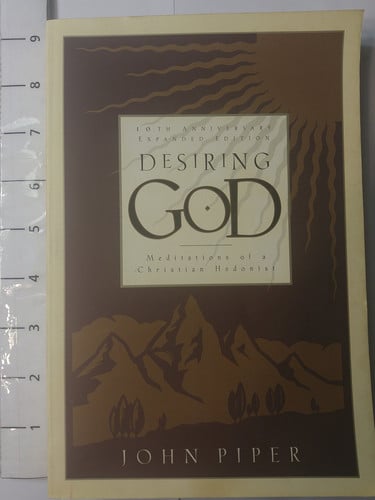 Desiring God Meditations of a Christian Hedonist