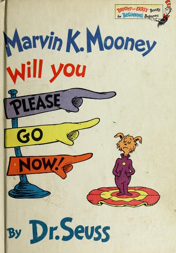 Marvin K. Mooney Will You Please Go Now!