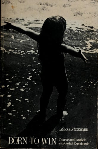 Born To Win: Transactional Analysis With Gestalt Experiments