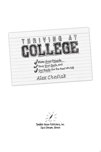 Thriving at College: Make Great Friends, Keep Your Faith, and Get Ready for the Real World!