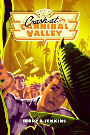 Crash at Cannibal Valley (Global Air Troubleshooters)