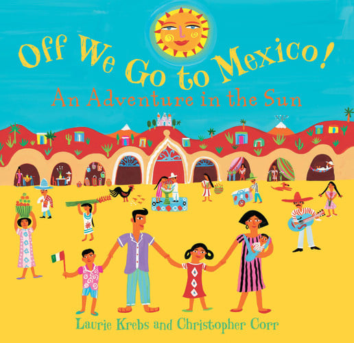 Off We Go to Mexico! An Adventure in the Sun