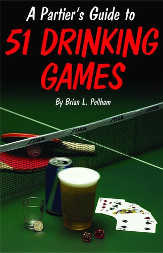 A Partier's Guide to 51 Drinking Games