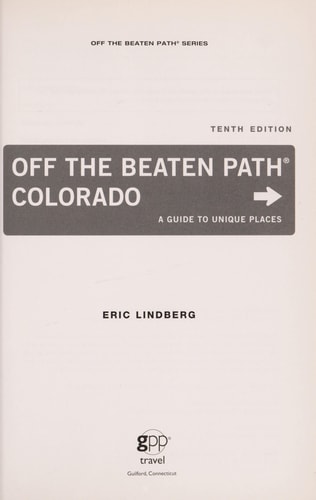 Off the Beaten Path Colorado: A Guide to Unique Places