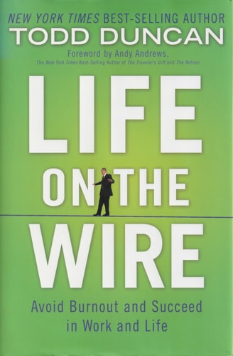 Life on the Wire: Avoid Burnout and Succeed in Work and Life