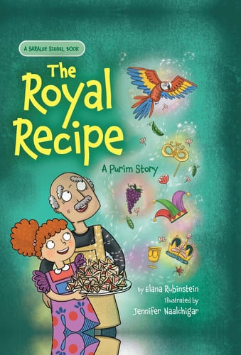 The Royal Recipe: A Purim Story (Saralee Siegel, 4)
