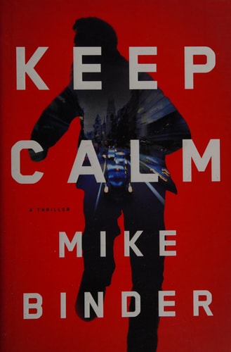 Keep Calm: A Thriller