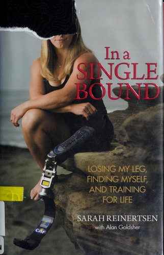 In a Single Bound: Losing My Leg, Finding Myself, and Training for Life