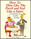 How to Dine like the devil and feel like a saint
