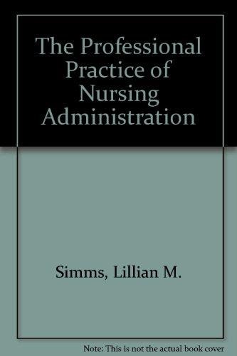 The Professional Practice of Nursing Administration