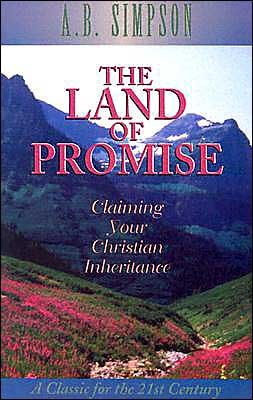 The Land of Promise: Claiming Your Christian Inheritance (Classics for the 21st Century)