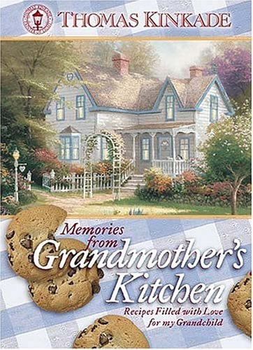 Memories from Grandmother's Kitchen: Recipes Filled With Love for My Grandchild