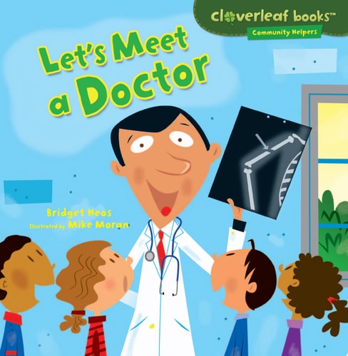 Let's Meet a Doctor (Cloverleaf Books ™ ? Community Helpers)