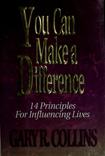 You Can Make a Difference: 14 Principles for Influencing Lives