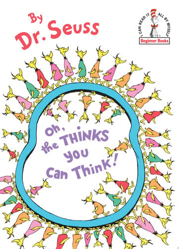 Oh, the Thinks You Can Think!