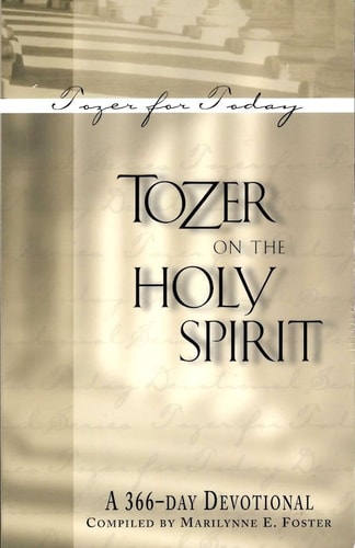 Tozer on the Holy Spirit A 366-Day Devotional