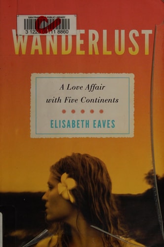 Wanderlust: A Love Affair with Five Continents