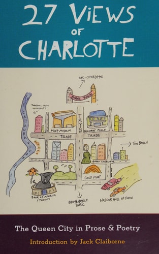 27 Views of Charlotte: The Queen City in Prose and Poetry