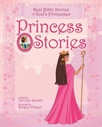 Princess stories: real Bible stories of God's princesses