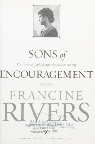 The Sons of Encouragement: Biblical Stories of Aaron, Caleb, Jonathan, Amos, and Silas (Historical Christian Fiction with In-Depth Bible Studies)