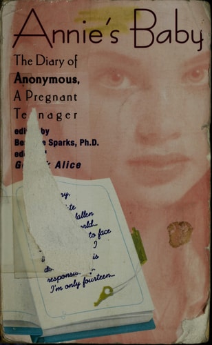 Annie's Baby: The Diary of Anonymous, a Pregnant Teenager