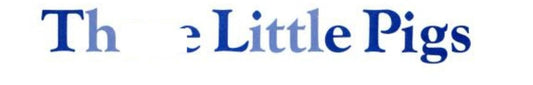 Three Little Pigs