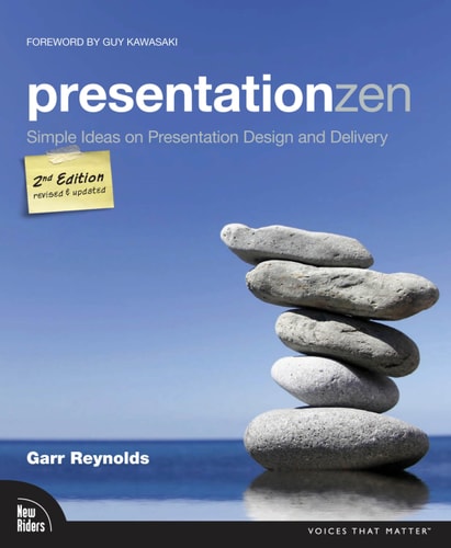 PresentationZen: Simple Ideas on Presentation Design and Delivery (Voices That Matter)