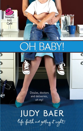 Oh, Baby! (The Whitney Chronicles Series #3) (Life, Faith & Getting It Right #24) (Steeple Hill Cafe)