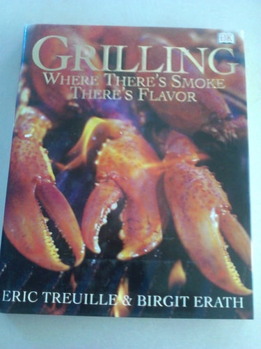 Grilling: Where There's Smoke There's Flavor